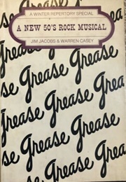 Grease: A New '50's Rock'n' Roll Musical (Jim Jacobs)