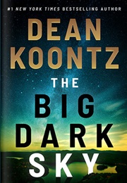 The Big Dark Sky (Dean Koontz)
