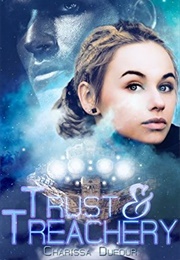 Trust & Treachery (Charissa Dufour)