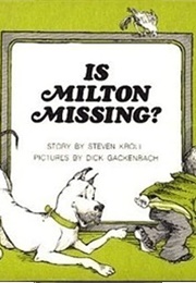 Is Milton Missing? (Steven Kroll)