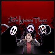 Just Ignore Them
