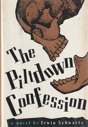 The Piltdown Confession (Irwin Schwartz)