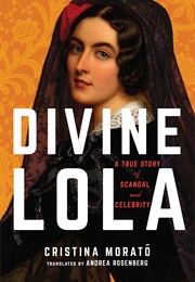 Divine Lola: A True Story of Scandal and Celebrity (Cristina Morato)