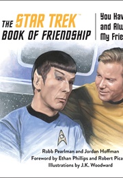 The Star Trek Book of Friendship (Robb Pearlman)