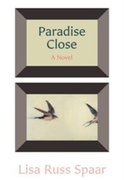 Paradise Close (Lisa Russ Spaar)