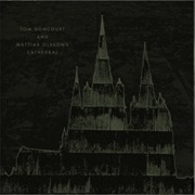 Cathedral - Tom Doncourt & Mattias Olsson's Cathedral