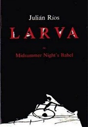 Larva: Midsummer Night's Babel (Julián Ríos)