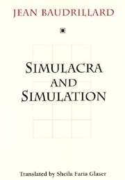 Simulacra and Simulation (Jean Baudrillard)
