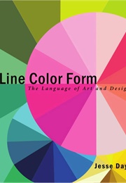 Line Color Form: The Language of Art and Design (Day, Jesse)