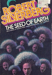 The Seed of the Earth (Robert Silverberg)