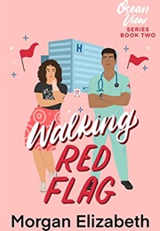 Walking Red Flag (Morgan Elizabeth)