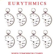 When Tomorrow Comes - Eurythmics