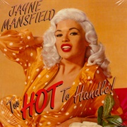 Jayne Mansfield – Too Hot to Handle!