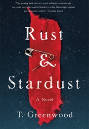 Rust & Stardust (T. Greenwood)