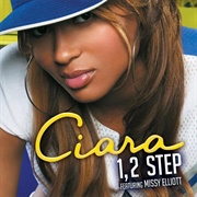 1, 2 Step - Ciara Ft. Missy Elliott