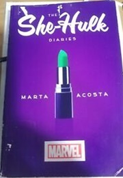 The She-Hulk Diaries (Marta Acosta)