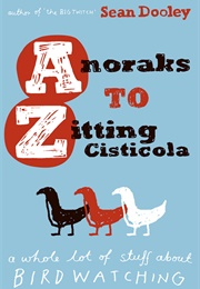 Anoraks to Zitting Cisticola (Sean Dooley)