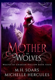 Mother of Wolves (M.H. Soars)