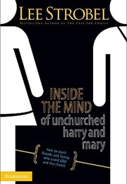 Inside the Mind of Unchurched Harry and Mary (Lee Strobel)