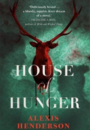 House of Hunger (Alexis Henderson)