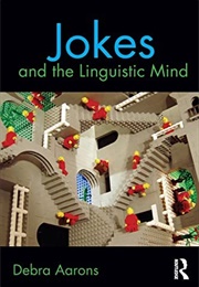 Jokes and the Linguistic Mind (Debra Aarons)