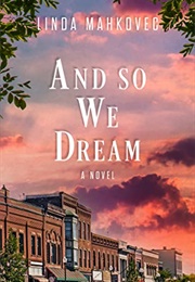 And So We Dream (Linda Mahkovec)