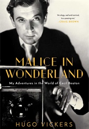 Malice in Wonderland: My Adventures in the World of Cecil Beaton (Vickers, Hugo)