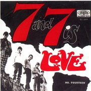 7 and 7 Is - Love