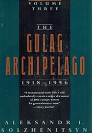 The Gulag Archipelago, 1918-1956:  Books V-VII (Vol. 3) (Aleksandr Solzhenitsyn)