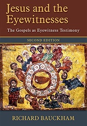 Jesus and the Eyewitnesses (Richard Bauckham)