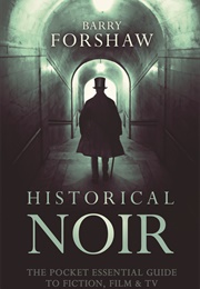 Historical Noir (Barry Forshaw)