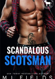 Scandalous Scotsman (M.J. Fields)
