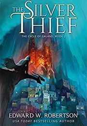 The Silver Thief (Cycle of Galand, Book 2) (Edward W. Robertson)