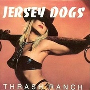 Jersey Dogs - Thrash Ranch