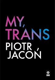 My, Trans (Piotr Jacoń)