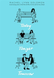 Today Tonight Tomorrow (Rachel Lynn Solomon)