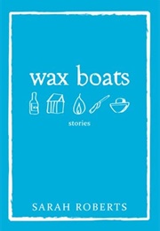 Wax Boats (Sarah Roberts)