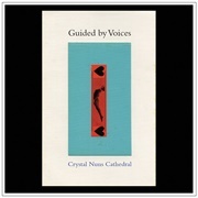 Guided by Voices - Crystal Nuns Cathedral