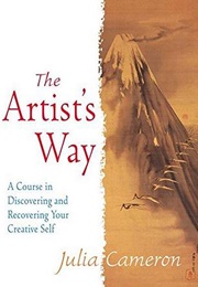 The Artist's Way: A Spiritual Path to Higher Creativity (Julia Cameron)