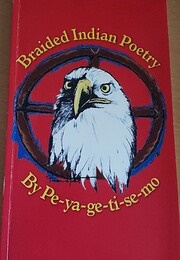 Braided Indian Poetry (Pe-Ya-Ge-Ti-Se-Mo)