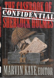 The Confidential Casebook of Sherlock Holmes (Marvin Kaye, Ed)