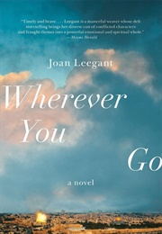 Wherever You Go (Joan Leegant)