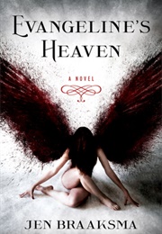 Evangeline's Heaven (Jen Braaksma)