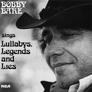 Bobby Bare Sings Lullabys, Legends and Lies - Bobby Bare
