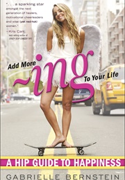 Add More ~Ing to Your Life (Gabrielle Bernstein)