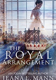 The Royal Arrangement (Jeana E. Mann)