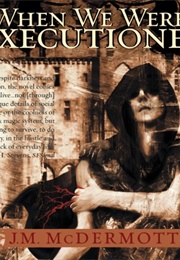 When We Were Executioners: Dogsland, Book 2 (J. M. Mcdermott)