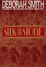 Silk and Stone (Smith, Deborah)