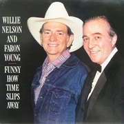 Willie Nelson & Faron Young - Funny How Time Slips Away
