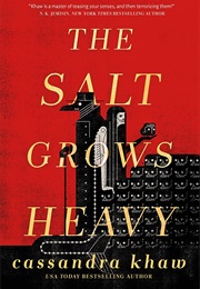 The Salt Grows Heavy (Cassandra Khaw)